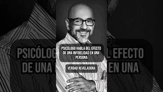 Psicólogo habla de la infidelidad 💔😔 #psicologia #parejas