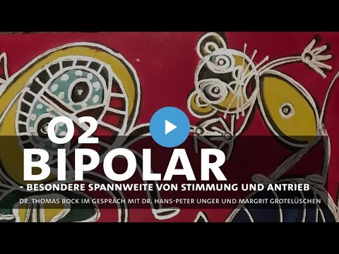 Bipolar – besondere Spannweite von Stimmung und Antrieb, WiSe 22/23, 02