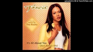 Tracie Spencer - It s All About You (Not About Me) [Roots Remix With Rap]