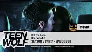 Charlotte OC - Cut The Rope | Teen Wolf 5x08 Music [HD]
