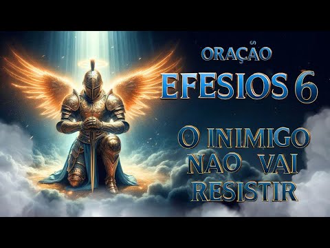 Revista-se com a Armadura de Deus! Oração Poderosa de Efésios 6 para Quebrar Ataques Espirituais