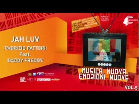 JAH LUV - FABRIZIO FATTORI Feat. DADDY FREDDY - MUSICA NUOVA EMOZIONI NUOVE Vol. 5