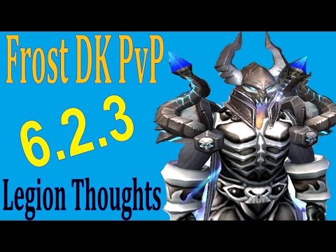 6.2.3 Frost DK PvP - Legion Thoughts - Giveaway Winner