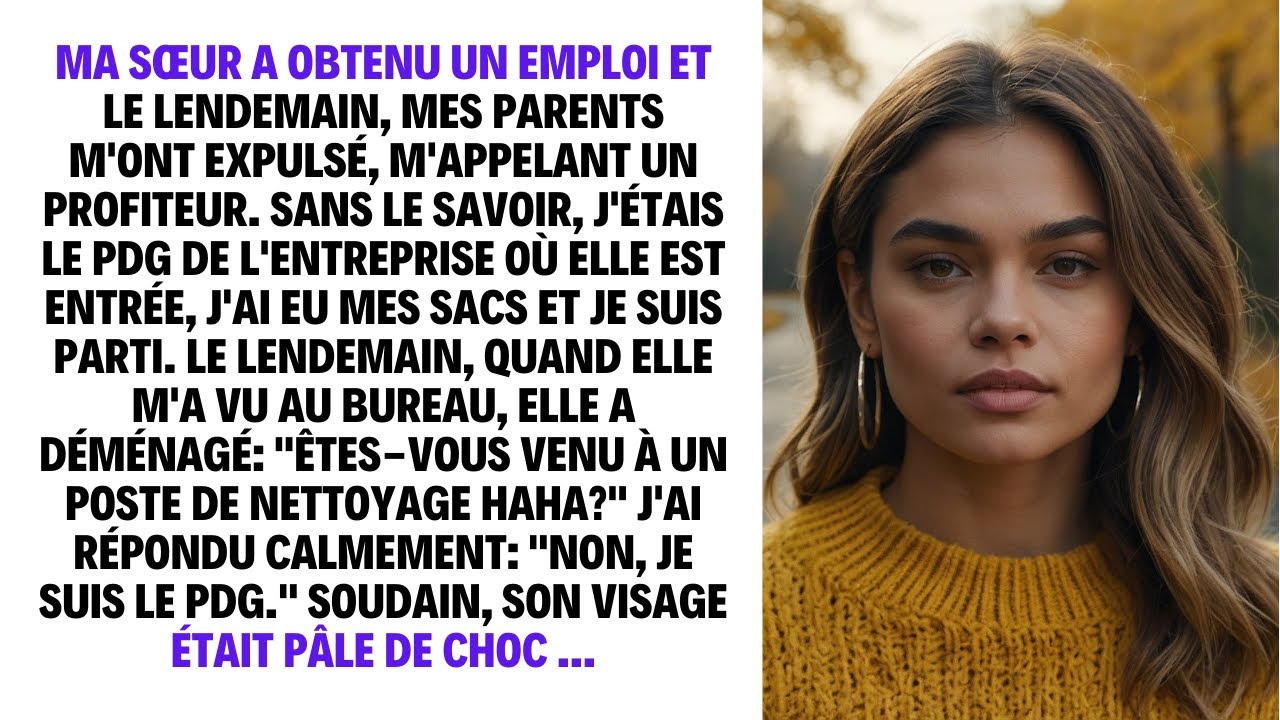 MA SŒUR A OBTENU UN EMPLOI ET LE LENDEMAIN, MES PARENTS M'ONT EXPULSÉ, M'APPELANT UN PROFITEUR...