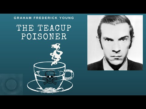 The Teacup Poisoner: Graham Young