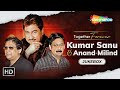 Best Of Kumar Sanu Anand Milind 90 S Unforgettable Hits Video Jukebox Love Songs