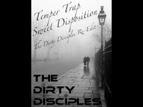 Temper traps sweet disposition , re-edit by the dirty disciples