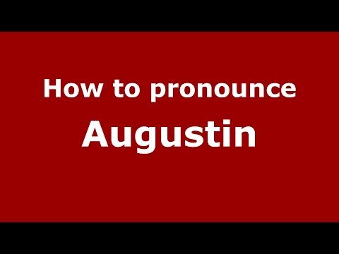 How to pronounce Augustin (American English/US)  - PronounceNames.com
