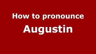 How to pronounce Augustin