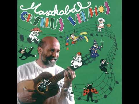 Gryllus Vilmos -  Maszkabál TELJES ALBUM 2002