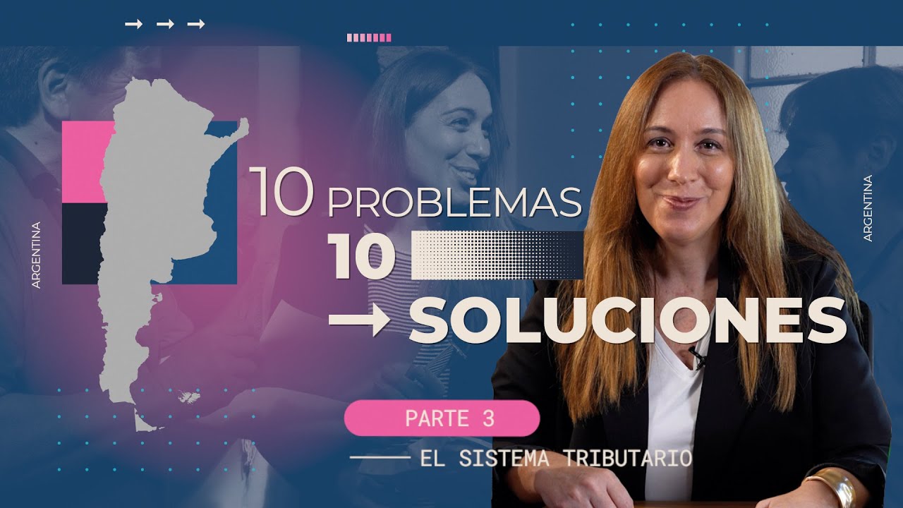 María Eugenia Vidal sobre el Sistema Tributario - Parte 3/10 de su serie "Problemas y Soluciones"