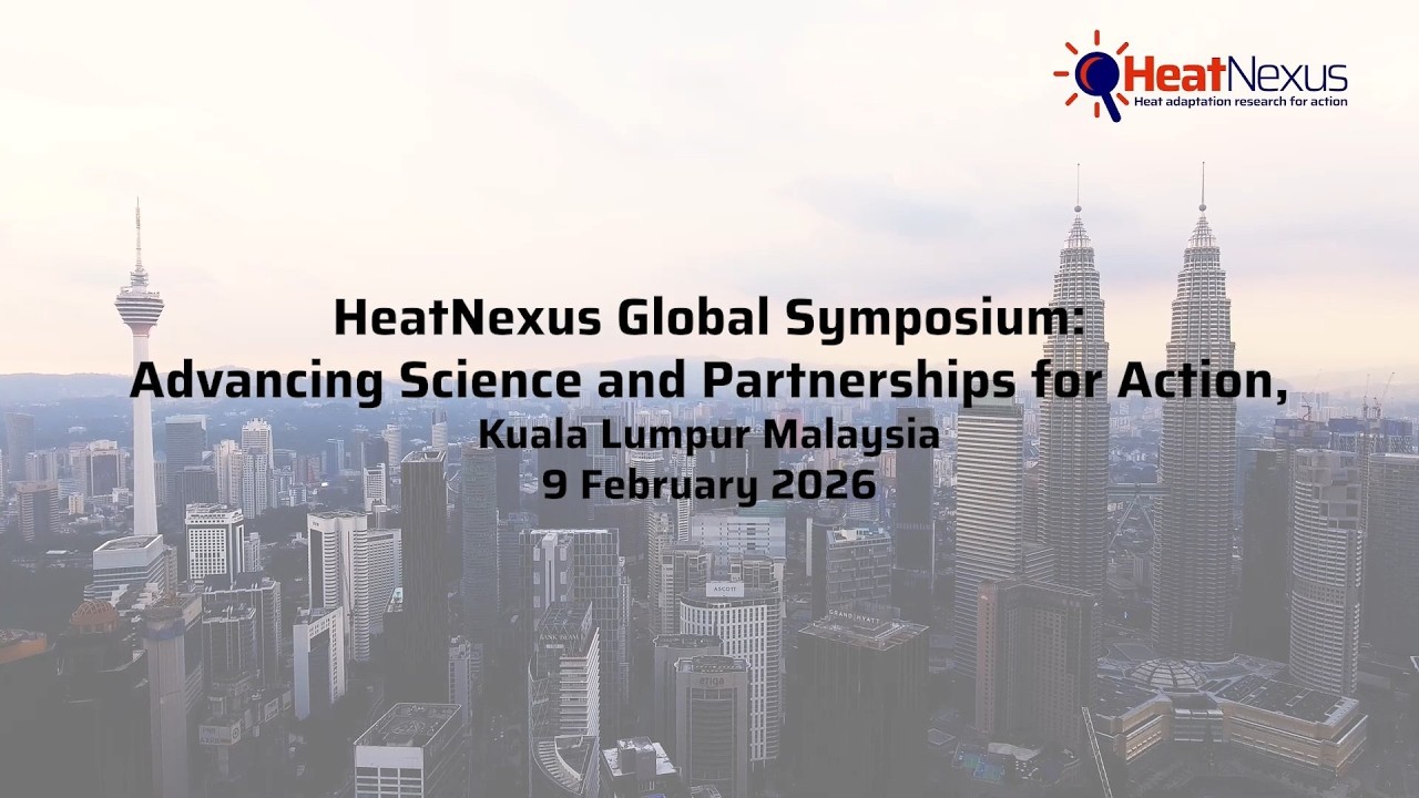 HeatNexus Global Symposium 2026 | Advancing Science & Partnerships for Heat Action