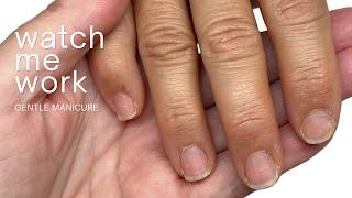 Care Before Correction: A Gentle Natural Manicure. Watch Me Work