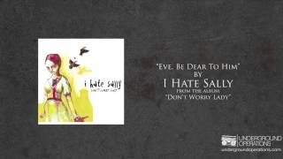 I Hate Sally - Eve, Be Dear To Him