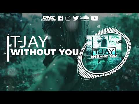 DNZF1124 // T-JAY - WITHOUT YOU (Official Video DNZ RECORDS)