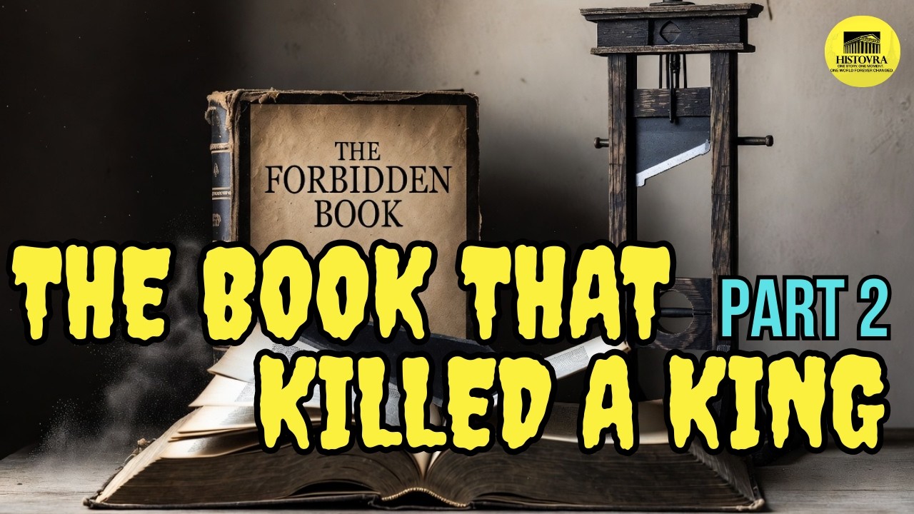 The Book That Killed A King | Age of Enlightenment | Part 2