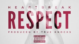 Heartbreak - Respect (Prod. TrueKnocks)