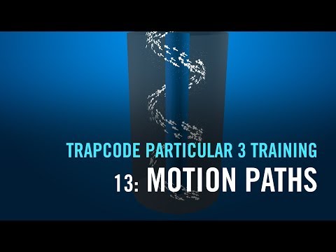 Trapcode Particular 3 Training | 13: Motion Paths