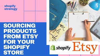 Sourcing Products From Etsy To Sell On Your Own Shopify Store