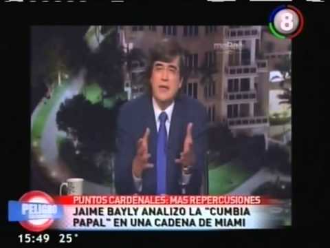 Jayme Bayly analiza la Cumbia Papal! Peligro, Sin Codificar 31/03/13