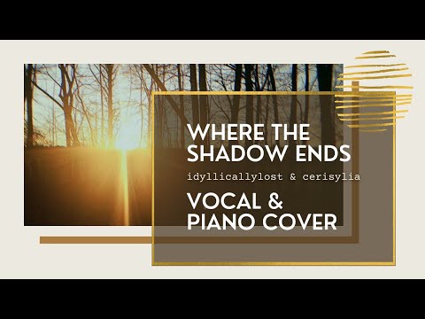Where the Shadow Ends — BANNERS | Vocal Cover by idyllicallylost, ft. Piano by cerisylia