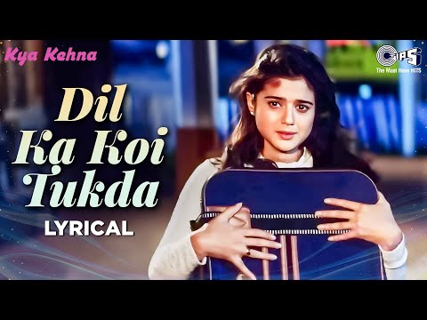 Dil Ka Koi Tukda Kabhi Dil Se Juda Hota Nahin - Lyrical | Kya Kehna | Preity Zinta | Hindi Sad Song