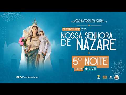 🔴 AO VIVO | 5ª Noite da Festividade da Padroeira Nossa Senhora de Nazaré 2026 | 03/09/2026