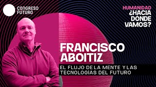 El flujo de la mente y las tecnologías del futuro