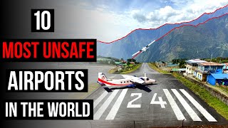 Top 10 MOST DANGEROUS Airports in the World