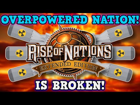 Rise Of Nations IS A PERFECTLY BALANCED GAME WITH NO EXPLOITS - Most Overpowered Nation IS BROKEN
