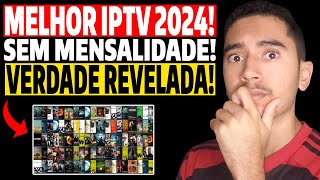 REVELEI O MELHOR IPTV BOM E BARATO QUE NÃO TRAVA EM 2024! MELHOR IPTV 2024 BARATO E SEM MENSALIDADE