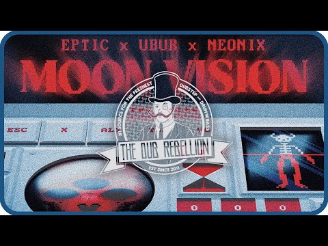 Eptic, UBUR & Neonix - Moon Vision