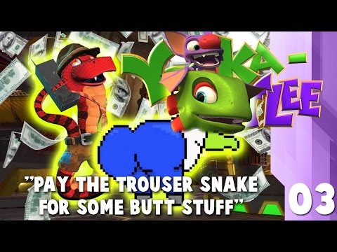"Pay the Trouser Snake for Some Butt Stuff" | Yooka Laylee (Part 3)