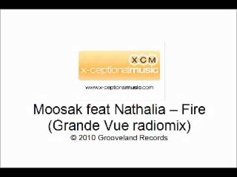 Moosak feat Nathalie - fire (Grande Vue radiomix)