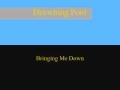 Drowning Pool- Bringing Me Down [lyrics]
