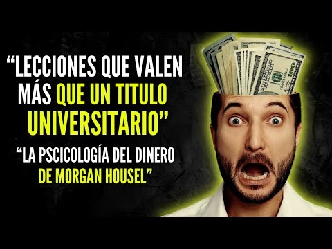 17 Money Lessons Worth More Than a College Degree "The Psychology of Money"