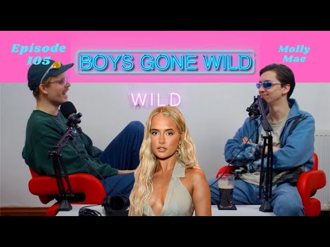 Boys Gone Wild | Episode 105: Molly Mae