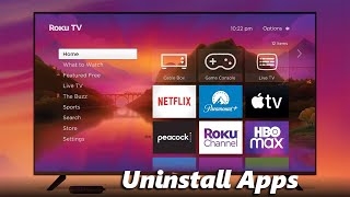 How To Uninstall Apps On Roku TV