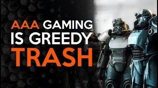 Triple A Gaming Has Become Greedy Trash