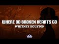 Whitney Houston - Where Do Broken Hearts Go (Lyrics)