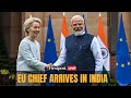 LIVE EU Chief Ursula Von Der Leyen Arrives In India For 77th Republic Day Celebrations N18G