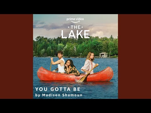 You Gotta Be (From the Amazon Original Series The Lake)