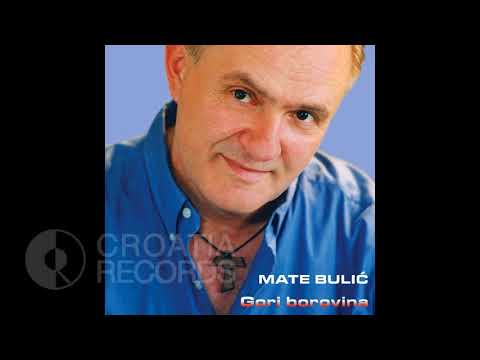 MATE BULIĆ- DABOGDA SE I TI UDALA
