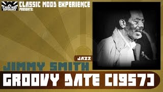 Jimmy Smith - Groovy Date (1957)
