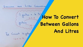 Gallons And Litres Converting. How To Change Between Gallons And Litres.
