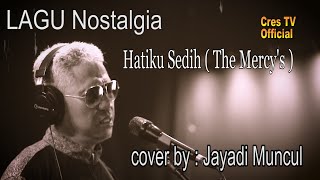 Download lagu Hatiku Sedih ( the mercy 's ) cover by : Jayadi Muncul mp3 Download lagu Hatiku Sedih ( the mercy 's ) cover by : Jayadi Muncul mp3
