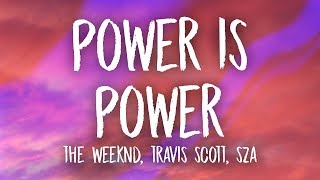 The Weeknd, Travis Scott, SZA - Power is Power (Lyrics)