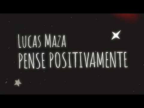 Pense Positivamente - Lucas Maza