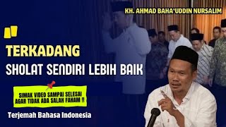 Download lagu Gus baha terbaru : Terkadang sholat sendiri lebih baik | bahasa indonesia mp3
