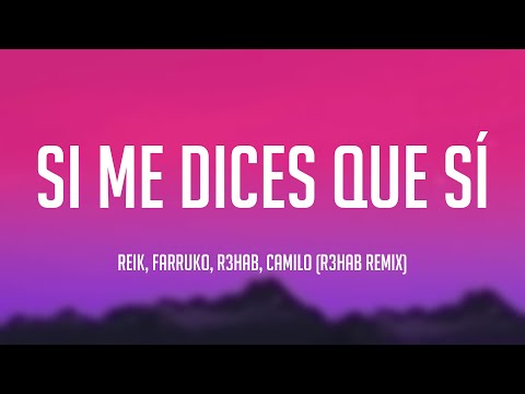 Si Me Dices Que Sí - Reik, Farruko, R3hab, Camilo (R3HAB Remix) [Lyrics Video] 💣